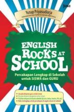 English Rocks at School: Percakapan Lengkap di Sekolah untuk Siswa dan Guru